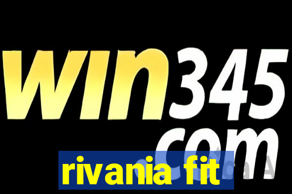 rivania fit